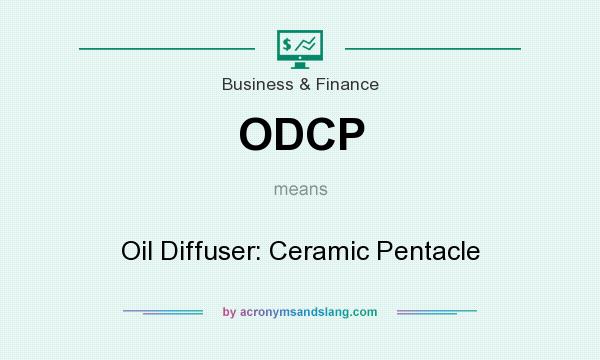 What does ODCP mean? It stands for Oil Diffuser: Ceramic Pentacle
