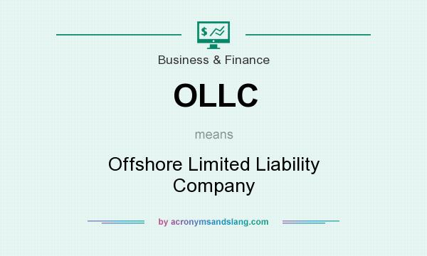 What does OLLC mean? It stands for Offshore Limited Liability Company