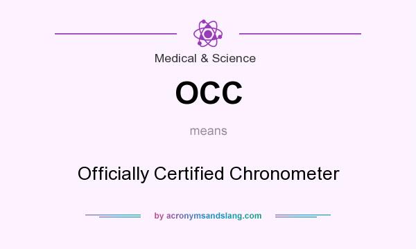 What does OCC mean? It stands for Officially Certified Chronometer