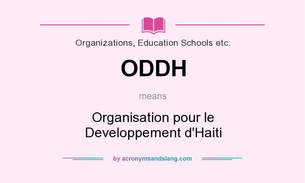 What does ODDH mean? It stands for Organisation pour le Developpement d`Haiti