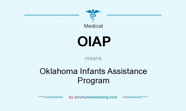 What does OIAP mean? It stands for Oklahoma Infants Assistance Program