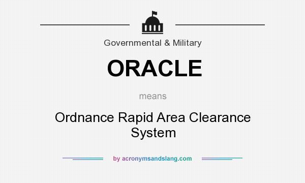 What does ORACLE mean? It stands for Ordnance Rapid Area Clearance System