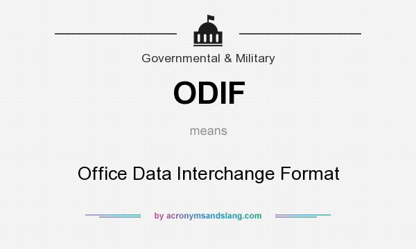 What does ODIF mean? It stands for Office Data Interchange Format