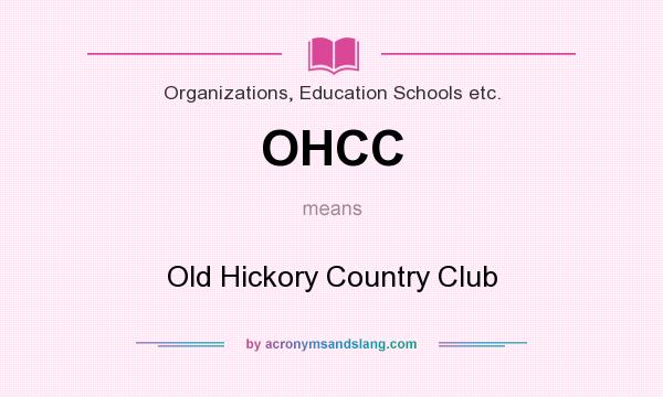 What does OHCC mean? It stands for Old Hickory Country Club
