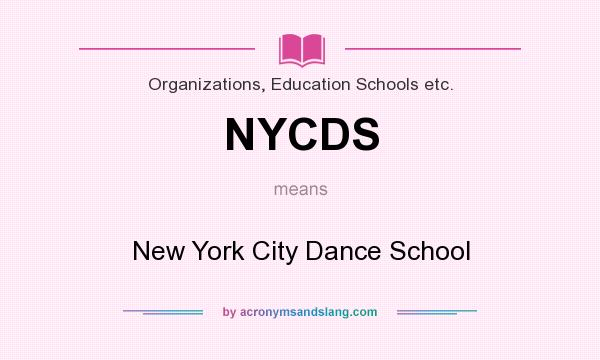 What does NYCDS mean? It stands for New York City Dance School