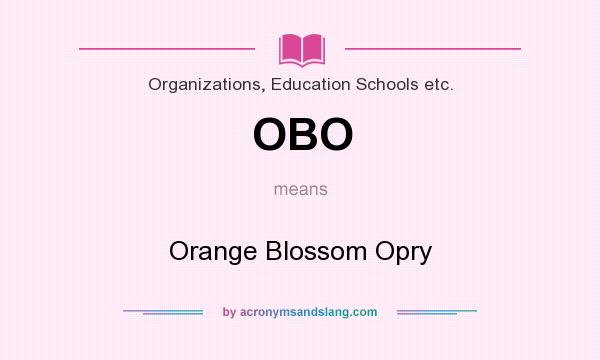 What does OBO mean? It stands for Orange Blossom Opry
