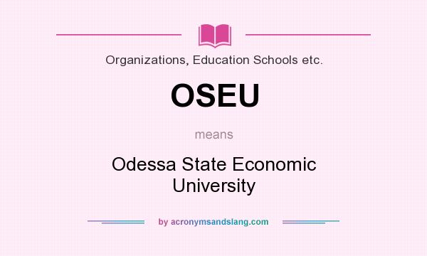 What does OSEU mean? It stands for Odessa State Economic University