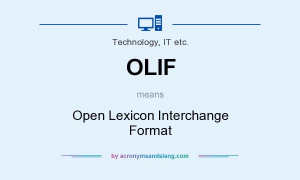 What does OLIF mean? It stands for Open Lexicon Interchange Format