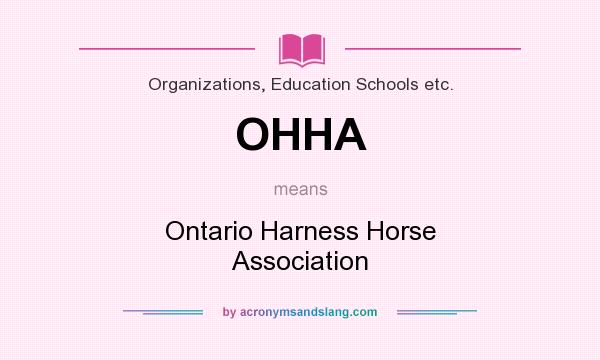 What does OHHA mean? It stands for Ontario Harness Horse Association