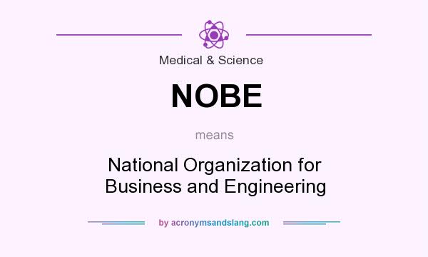What does NOBE mean? It stands for National Organization for Business and Engineering
