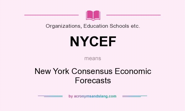 What does NYCEF mean? It stands for New York Consensus Economic Forecasts
