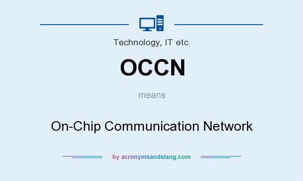 What does OCCN mean? It stands for On-Chip Communication Network
