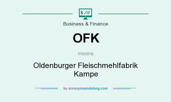 What does OFK mean? It stands for Oldenburger Fleischmehlfabrik Kampe