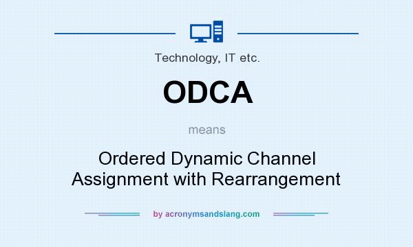What does ODCA mean? It stands for Ordered Dynamic Channel Assignment with Rearrangement