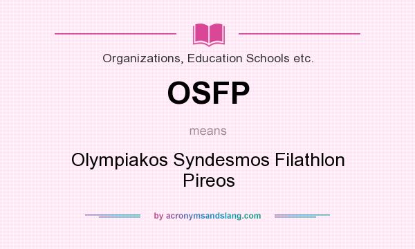 What does OSFP mean? It stands for Olympiakos Syndesmos Filathlon Pireos