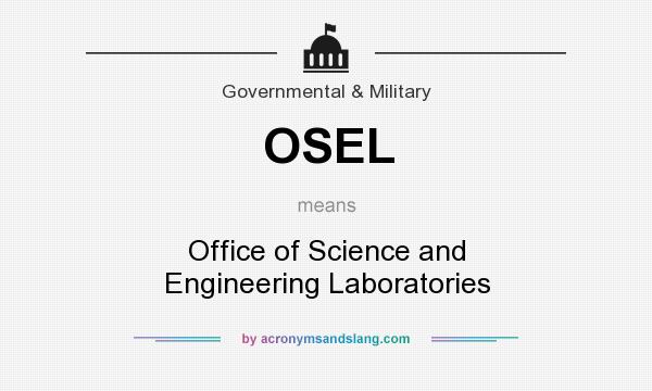 What does OSEL mean? It stands for Office of Science and Engineering Laboratories