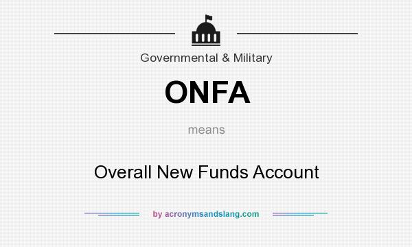 What does ONFA mean? It stands for Overall New Funds Account