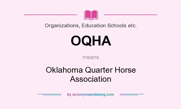 What does OQHA mean? It stands for Oklahoma Quarter Horse Association