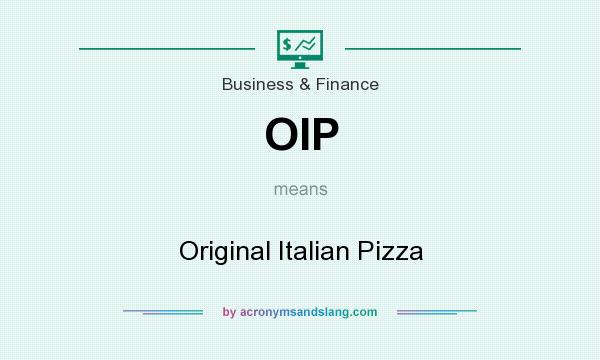 What does OIP mean? It stands for Original Italian Pizza