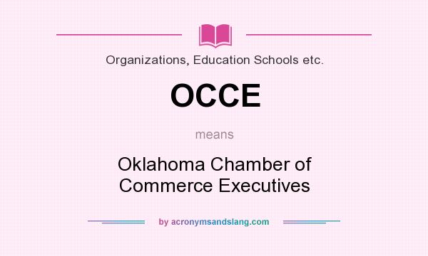 What does OCCE mean? It stands for Oklahoma Chamber of Commerce Executives