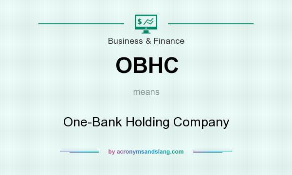 What does OBHC mean? It stands for One-Bank Holding Company