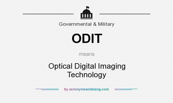 What does ODIT mean? It stands for Optical Digital Imaging Technology