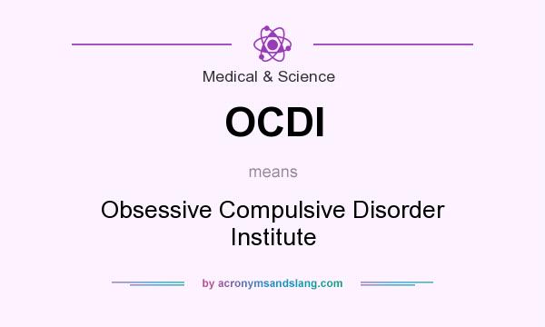 What does OCDI mean? It stands for Obsessive Compulsive Disorder Institute