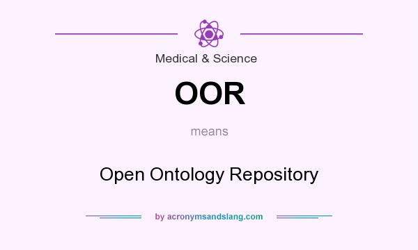 What does OOR mean? It stands for Open Ontology Repository