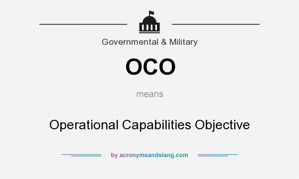 What does OCO mean? It stands for Operational Capabilities Objective