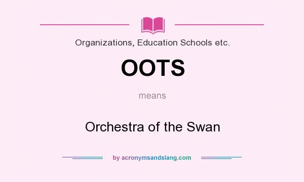 What does OOTS mean? It stands for Orchestra of the Swan