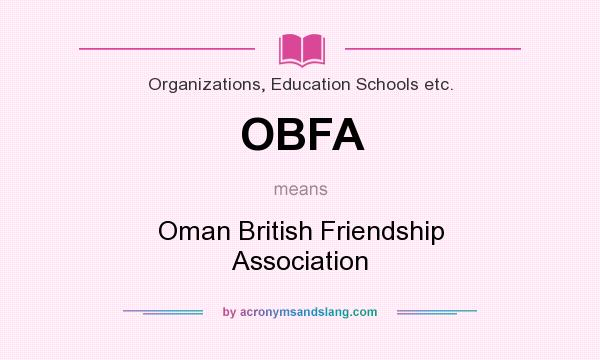 What does OBFA mean? It stands for Oman British Friendship Association