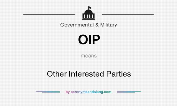 What does OIP mean? It stands for Other Interested Parties