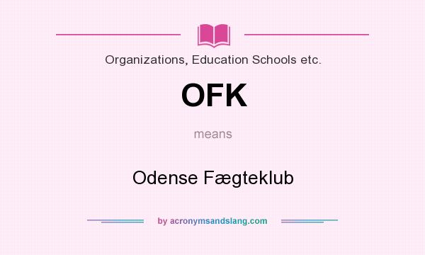 What does OFK mean? It stands for Odense Fægteklub