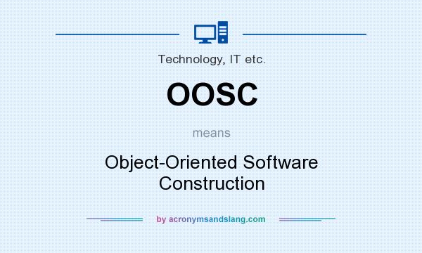 What does OOSC mean? It stands for Object-Oriented Software Construction