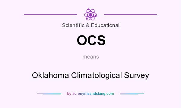 What does OCS mean? It stands for Oklahoma Climatological Survey