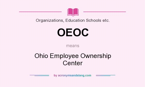 What does OEOC mean? It stands for Ohio Employee Ownership Center