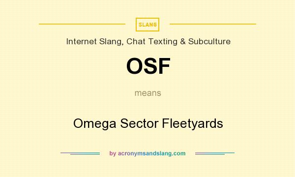 What does OSF mean? It stands for Omega Sector Fleetyards