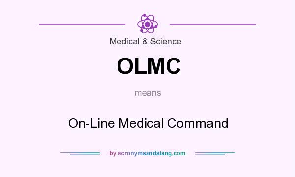 What does OLMC mean? It stands for On-Line Medical Command