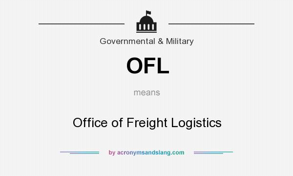 What does OFL mean? It stands for Office of Freight Logistics