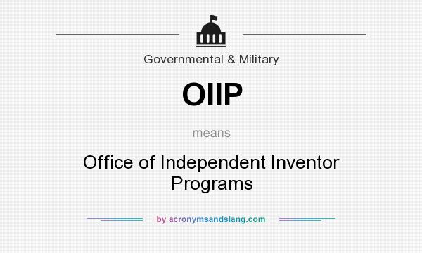 What does OIIP mean? It stands for Office of Independent Inventor Programs