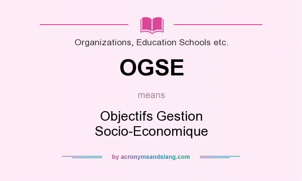 What does OGSE mean? It stands for Objectifs Gestion Socio-Economique