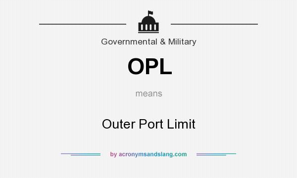 What does OPL mean? It stands for Outer Port Limit