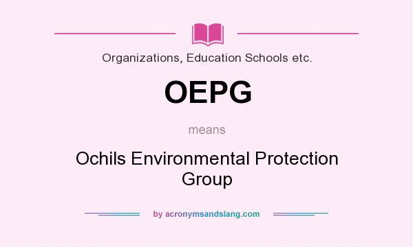 What does OEPG mean? It stands for Ochils Environmental Protection Group