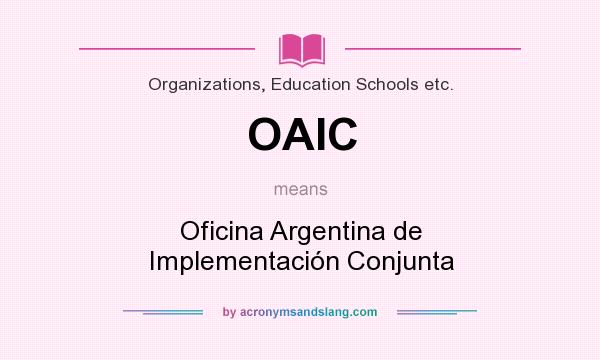 What does OAIC mean? It stands for Oficina Argentina de Implementación Conjunta