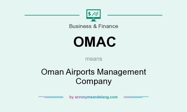 What does OMAC mean? It stands for Oman Airports Management Company