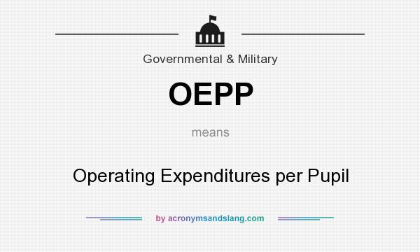 What does OEPP mean? It stands for Operating Expenditures per Pupil