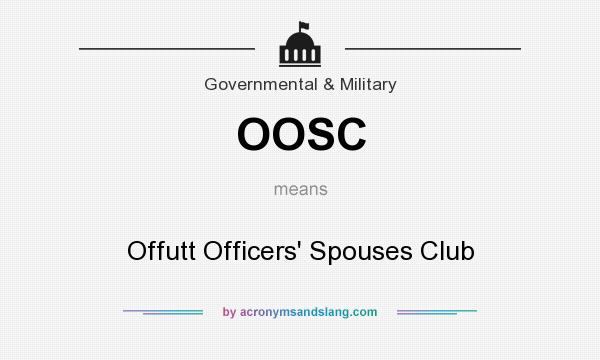 What does OOSC mean? It stands for Offutt Officers` Spouses Club