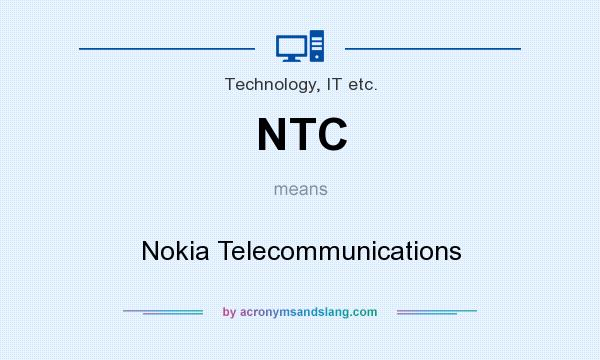 What does NTC mean? It stands for Nokia Telecommunications