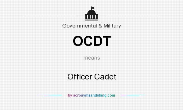 What does OCDT mean? It stands for Officer Cadet