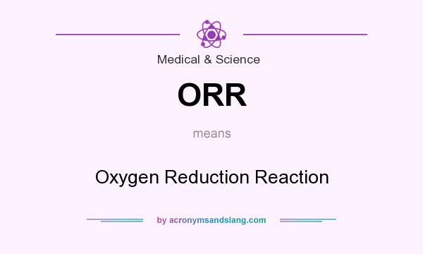 What does ORR mean? It stands for Oxygen Reduction Reaction